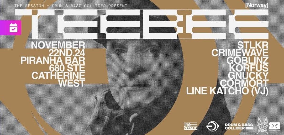 Poster for drum & bass DJ Teebee's sow in Montreal with details of supporting line-up